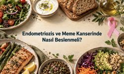 Endometriozis ve meme kanserinde beslenme: Neyi sınırlamalı, neyi gereksiz yere bırakmamalı?