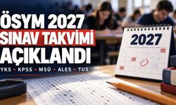 ÖSYM 2027 sınav takvimi açıklandı: YKS, KPSS, TUS ve MSÜ ne zaman?