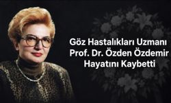 Göz Hastalıkları Uzmanı Prof. Dr. Özden Özdemir Hayatını Kaybetti