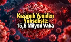 204 Ülkede Kızamık Araştırması: Çocuklarda Vaka Sayısı Artıyor