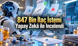 847 Bin İlaç İstemi İncelendi: Yapay Zekâ Daha Az Risk Uyarısı Kaçırdı