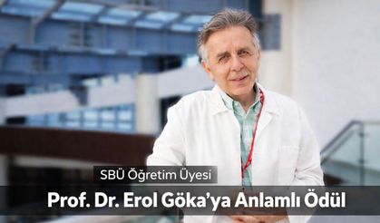 Sağlık Bilimleri Üniversitesi Öğretim Üyesi Prof. Dr. Erol Göka’ya Anlamlı Ödül