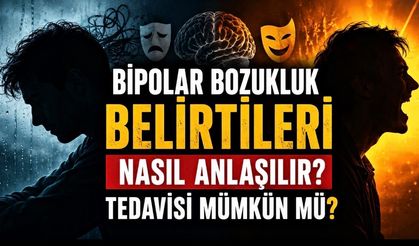 Bipolar Bozukluk Nedir? Belirtileri, Tedavisi ve Korunma Yolları