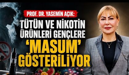 Prof. Dr. Yasemin Açık, Tütün ve Nikotin Ürünleri Gençlere ‘Masum’ Gösteriliyor
