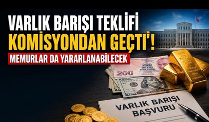 Varlık barışı teklifinde yeni dönem: Memurlar da yararlanabilecek
