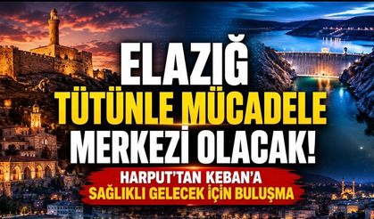 Tütünle Mücadelenin Kalbi Elazığ’da Atacak