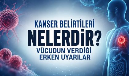 Kanser Belirtileri Nelerdir? Vücudun Verdiği Erken Uyarılar