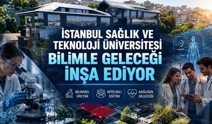 İstanbul Sağlık ve Teknoloji Üniversitesi Sağlık ve Teknolojiyi Aynı Çatıda Buluşturuyor