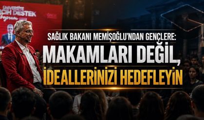 Sağlık Bakanı Memişoğlu’ndan Gençlere: “Makamları Değil, İdeallerinizi Hedefleyin”