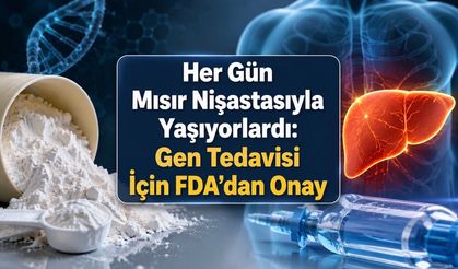Von Gierke Hastalığında Yeni Dönem: İlk Gen Tedavisine FDA Onayı