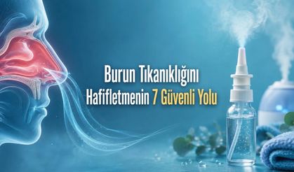 Burun Tıkanıklığına Ne İyi Gelir? Evde Uygulanabilecek Yöntemler
