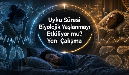 Uyku Süresi Biyolojik Yaşlanmayı Etkiliyor mu? Yeni Çalışma