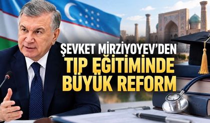 Özbekistan Tıp Eğitiminde Büyük Reform: 6 Yıllık Model ve Hekimlere Devlet Sicili Geliyor
