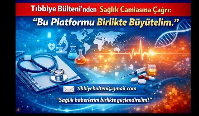 Tıbbiye Bülteni’nden sağlık camiasına çağrı: “Bu platformu birlikte büyütelim”
