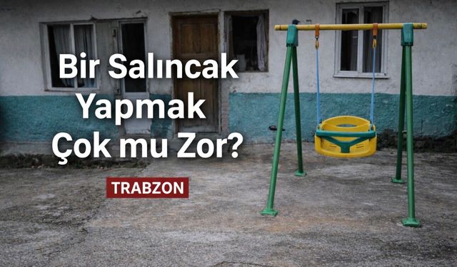 Bir Salıncak Yapmak Çok mu Zor? Trabzon’da İki Engelli Çocuğu Olan Annenin Çağrısı