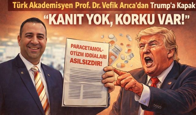 Prof. Dr. Vefik Arıca’dan Trump’a Bilimsel Kapak: “Kanıt Yok, Korku Var!”