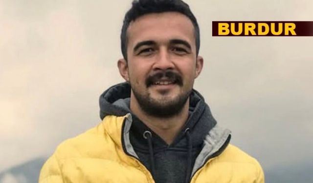 Burdur’da 27 Yaşındaki Uğurcan Topçu Hayatını Kaybetti