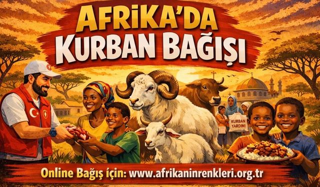 Afrika’nın Renkleri Derneği ile Afrika kurban bağışı, su kuyusu ve adak bağışı çalışmaları sürüyor