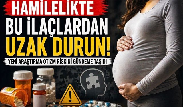 Hamilelikte Bu İlaçlara Dikkat Yeni Araştırma Otizm Riskini Gündeme Taşıdı
