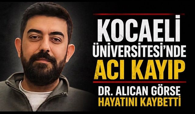 Kocaeli Üniversitesi’nde acı kayıp: Genç doktor Alican Görse hayatını kaybetti