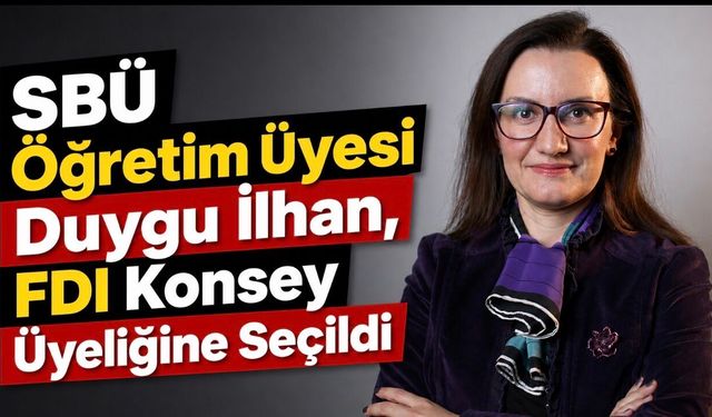 SBÜ Öğretim Üyesi Duygu İlhan, Dünya Diş Hekimleri Federasyonu (FDI) Konsey Üyeliğine Seçildi