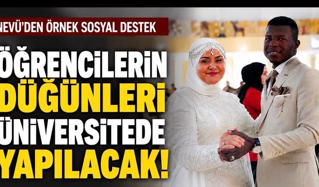 NEVÜ’den Dikkat Çeken Uygulama: Öğrencilerin Düğünleri Üniversitede Yapılacak