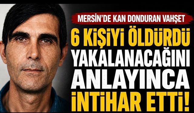 Mersin’de 6 Kişinin Öldüğü Saldırının Zanlısı Metin Özden İntihar Etti