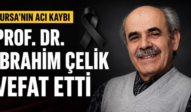 Bursa İlahiyat Camiasının Acı Kaybı: Prof. Dr. İbrahim Çelik Hayatını Kaybetti