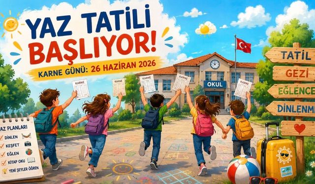 Okullar Ne Zaman Kapanıyor 2026? Yaz Tatili İçin Geri Sayım Başladı