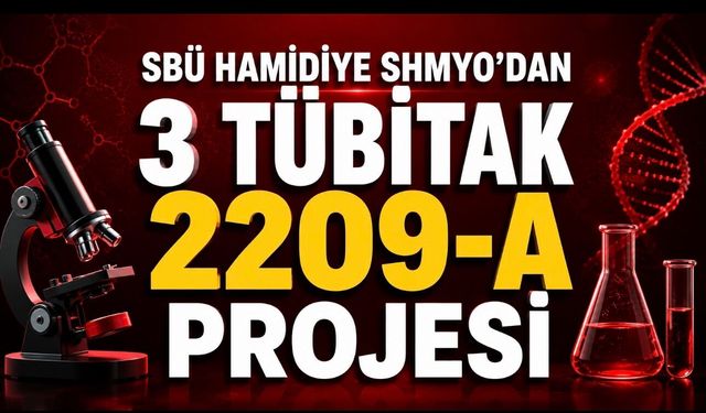 SBÜ Hamidiye SHMYO’dan TÜBİTAK 2209-A Başarısı: 3 Öğrenci Projesi Destek Almaya Hak Kazandı