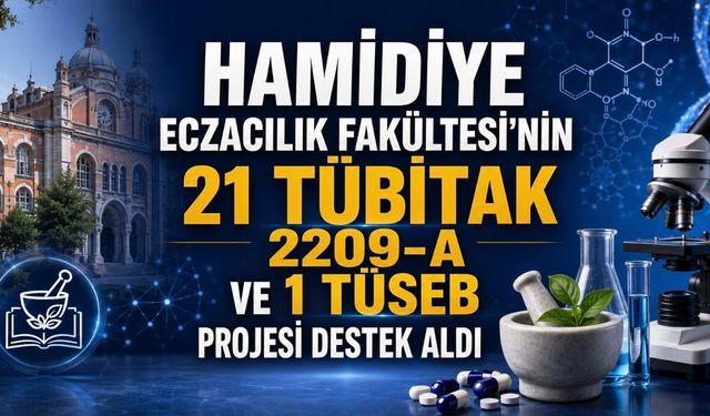 SBÜ Hamidiye Eczacılık Fakültesinden 22 Projelik Bilimsel Başarı