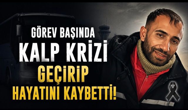 Hasan Kılıç Ercan Havalimanı’nda Görev Başında Hayatını Kaybetti
