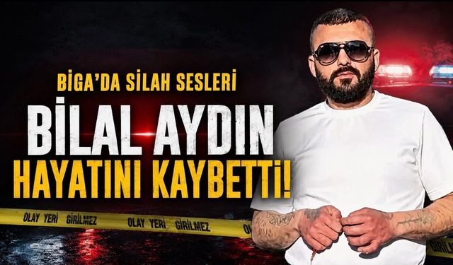 Biga’da Husumet Kanlı Bitti: Bilal Aydın Hayatını Kaybetti