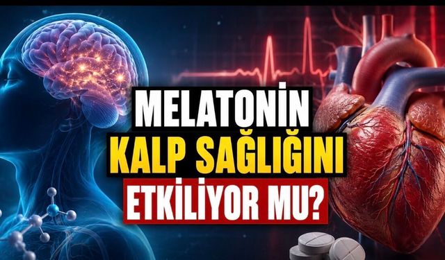 Melatonin Kalp Sağlığını Etkiler mi? Uzmanlardan Dikkat Çeken Uyarı