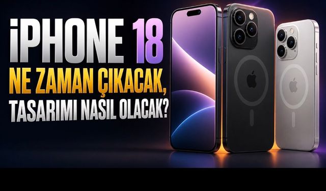 iPhone 18 İçin Takvim Değişiyor: Apple Bu Kez Alışılmış Lansman Düzenini Bozabilir