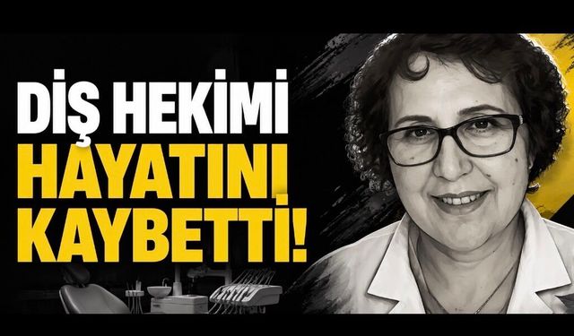 Bursa Diş Hekimliği Camiasında Acı Kayıp: Sevdiye Mutlu Borazan Hayatını Kaybetti