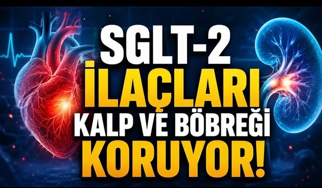 SGLT-2 İnhibitörleri: Diyabet Tedavisinde Kalp ve Böbreği de Koruyan Yeni Dönem