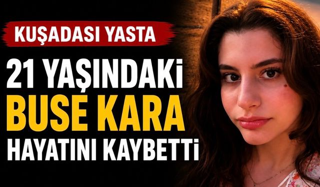 Buse Kara KKTC’de Hayatını Kaybetti