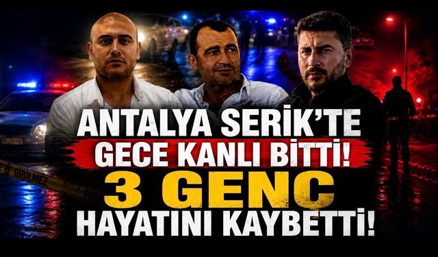 Bilgi Korkut, Emre Sayran ve Oğuz Avcı Serik’te Hayatını Kaybetti