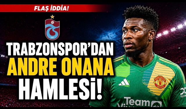 Trabzonspor’da Onana Dosyası Yeniden Açıldı