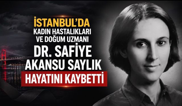 Kadın Hastalıkları ve Doğum Uzmanı Dr. Safiye Akansu Saylık Vefat Etti