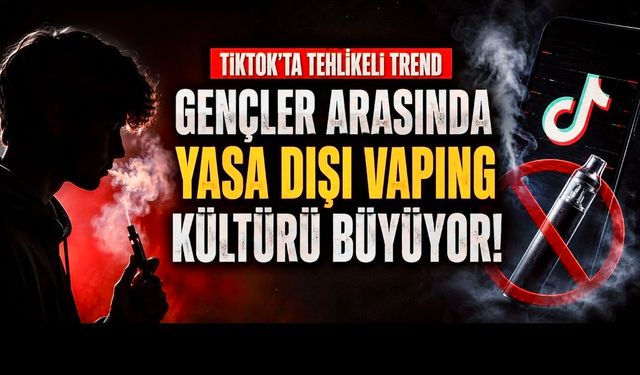 TikTok’ta Tehlikeli Trend: Gençler Arasında Yasa Dışı Elektronik Sigara Kültürü Büyüyor