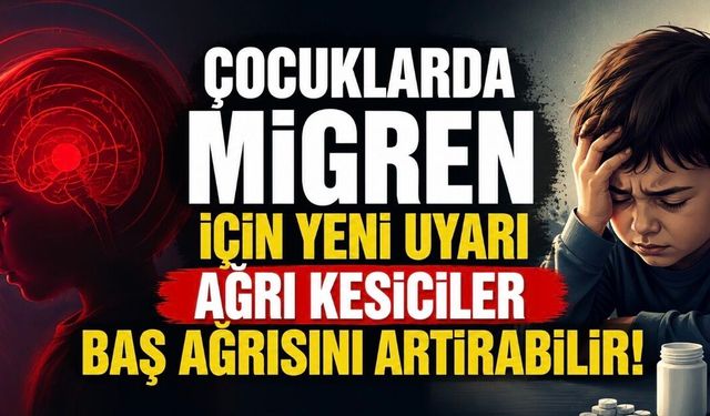 Baş Ağrısı Geçsin Derken Artabilir: Çocuklarda Migren Uyarısı