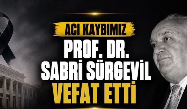 Prof. Dr. Sabri Sürgevil Hayatını Kaybetti
