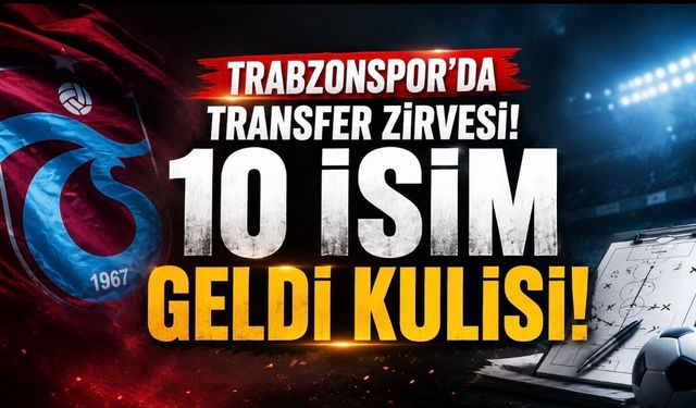 Trabzonspor’da Transfer Zirvesi Sonrası 10 Sürpriz İsim Kulislerde