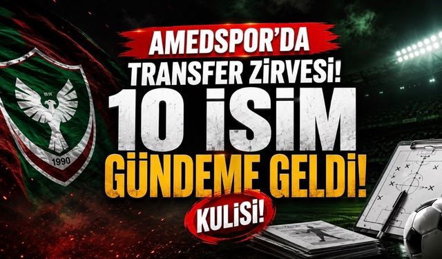 Amedspor’da Transfer Zirvesi! 10 İsim Kulislerde