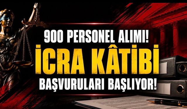 Adalet Bakanlığı 900 Sözleşmeli İcra Kâtibi Alımı Başvuruları Başlıyor