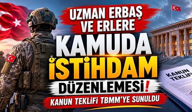 Uzman erbaş ve sözleşmeli erlere kamuda yeni istihdam kapısı
