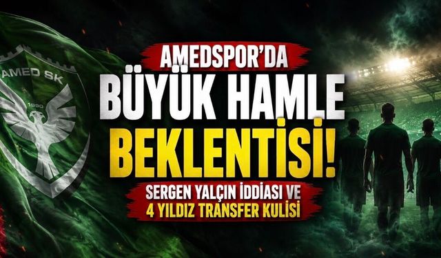Amedspor’da Büyük Hamle Beklentisi: Sergen Yalçın ve Transfer Kulisleri Gündemde