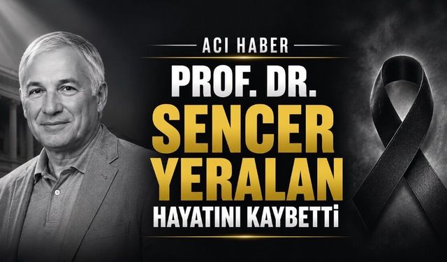 Yaşar Üniversitesi’nin Acı Günü: Prof. Dr. Sencer Yeralan Hayatını Kaybetti